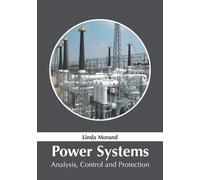 Linda Morand Power Systems: Analysis, Control and Protection (Copertina rigida)