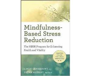 Linda Myoki Lehrhaupt Petra Meiber Mindfulness-Based Stress Reductio (Tascabile)