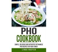 Linda Nguyen PHO Cookbook (Tascabile)