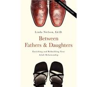 Linda Nielsen Between Fathers and Daughters (Tascabile)