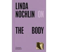 Linda Nochlin Linda Nochlin on The Body (Copertina rigida) Pocket Perspectives