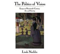 Linda Nochlin The Politics Of Vision (Tascabile)
