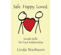 Linda Nusbaum Safe. Happy. Loved. Simple Skills for Your Relationshi (Tascabile)