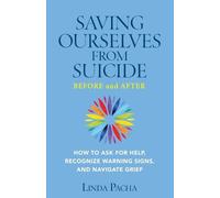 Linda Pacha Saving Ourselves From Suicide - Before and After (Tascabile)