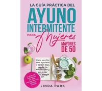 Linda Park La guía práctica del ayuno intermitente para mujeres mayo (Tascabile)
