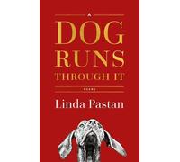 Linda Pastan A Dog Runs Through It (Copertina rigida)