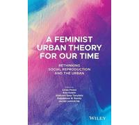 Linda Peake A Feminist Urban Theory for Our Time (Tascabile)