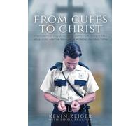 Linda Pearson Kevin Zeiger From Cuffs to Christ (Tascabile)