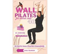Linda Pearson wall pilates for women over 40 (Tascabile)