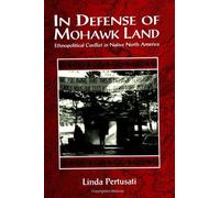 Linda Pertusati In Defense of Mohawk Land (Tascabile)