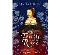 Linda Porter The Thistle and The Rose (Copertina rigida) Bloomsbury Publishing
