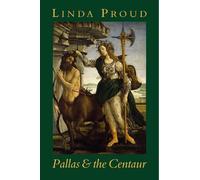 Linda Proud Pallas and the Centaur (Tascabile) Botticelli Trilogy