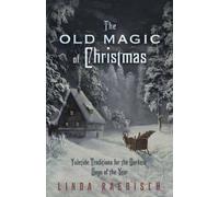 Linda Raedisch The Old Magic of Christmas (Tascabile)