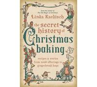 Linda Raedisch The Secret History of Christmas Baking (Tascabile)