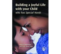Linda Roan-Yager Nan Building a Joyful Life with your Child who has (Tascabile)