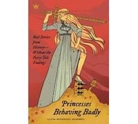 Linda Rodriguez McRobbie Princesses Behaving Badly (Tascabile)