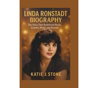 Linda Ronstadt Biography: The Voice That Redefined Rock, Country Music, and Beyond