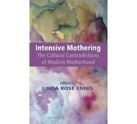 Linda Rose Ennis Intensive Mothering (Tascabile)