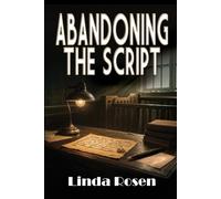 Linda Rosen Abandoning the Script (Tascabile)