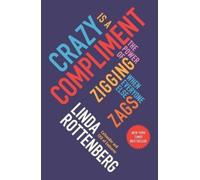 Linda Rottenberg Crazy Is a Compliment (Tascabile)