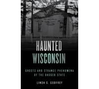 Linda S. Godfrey Godfrey Linda S Haunted Wisconsin (Tascabile) Haunted Series