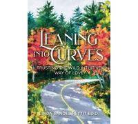 Linda Sandel Pettit ED.D Leaning into Curves (Tascabile)