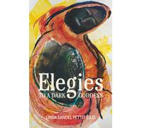 Linda Sandel Pettit Elegies to a Dark Goddess (Copertina rigida)