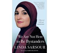 Linda Sarsour We Are Not Here to Be Bystanders (Tascabile)