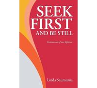 Linda Saunyama Seek First and Be Still (Tascabile)