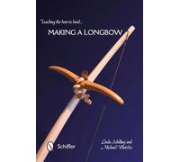 Teaching the Bow to Bend: Making a Longbow