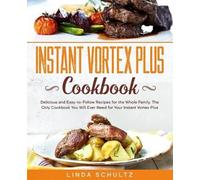 Linda Schultz Instant Vortex Plus Cookbook (Tascabile)