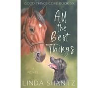 Linda Shantz All The Best Things (Tascabile) Good Things Come