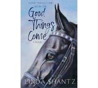 Linda Shantz Good Things Come (Tascabile) Good Things Come