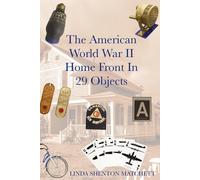Linda Shenton Matche The American World War II Home Front in 29 Obje (Tascabile)