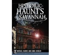 Linda Sickler Michael Harris Historic Haunts of Savannah (Tascabile)