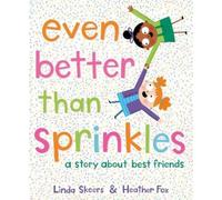 Linda Skeers Heather Fox Even Better Than Sprinkles (Copertina rigida)