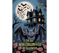 Linda Smith The Bat Who Couldn't Fly on Halloween (Tascabile)