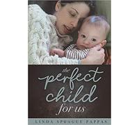 Linda Sprague Pappas The Perfect Child for Us (Tascabile)