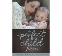 Linda Sprague Pappas The Perfect Child for Us (Tascabile)