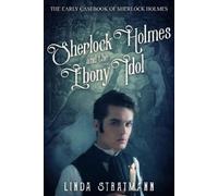 Linda Stratmann Sherlock Holmes and the Ebony Idol (Tascabile)
