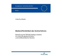 Linda-Sue Blazko Medienoeffentlichkeit des Strafverfahrens (Tascabile)