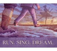 Linda Sue Park Run. Sing. Dream. (Copertina rigida) (PRESALE 12/11/2026)