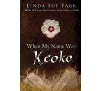 Linda Sue Park When My Name Was Keoko (Tascabile)