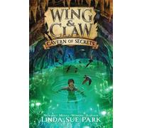 Linda Sue Park Wing & Claw #2: Cavern of Secrets (Copertina rigida) Wing & Claw