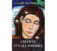 Linda Sue Phillips I Believe it's All Possible (Tascabile)
