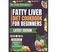 Linda Thompson Fatty Liver Diet Cookbook for Beginners (Tascabile)