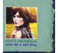 Linda Thompson - Give Me a Sad Song