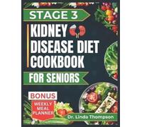 Linda Thompson Stage 3 Kidney Disease Diet Cookbook for Seniors (Tascabile)