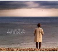 Linda Thompson - Won't Be Long Now