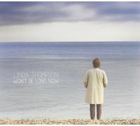 Linda Thompson Won't Be Long Now (CD)